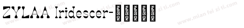 ZYLAA lridescer字体转换